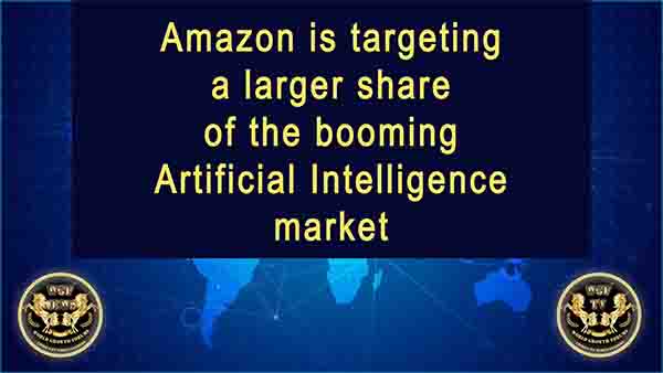 Video News _ Amazon is targeting a larger share of the booming Artificial Intelligence market