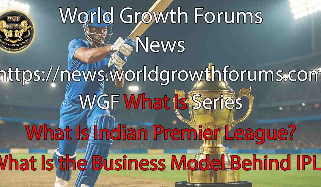 What Is Indian Premier League?