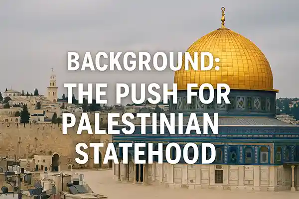 Background: The Push for Palestinian Statehood
