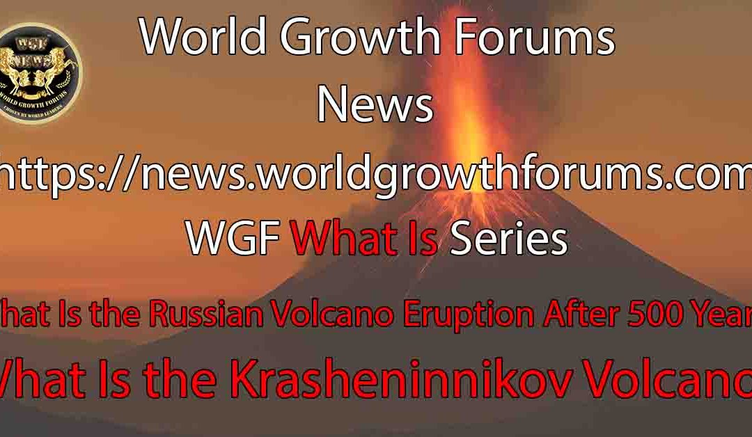 What Is the Russian Volcano Eruption After 500 Years?
