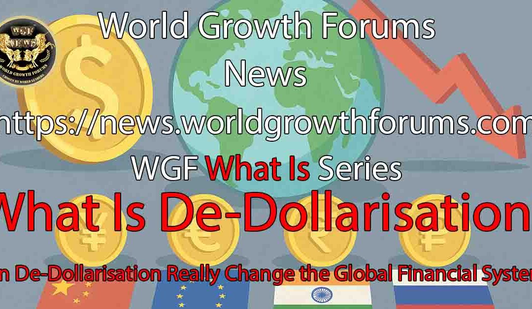 What Is De-Dollarisation?