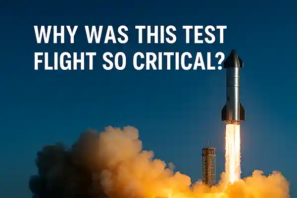 Why Was This Test Flight So Critical?