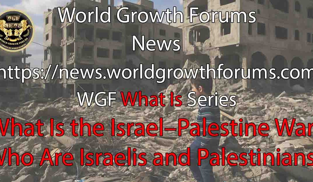 What Is the Israel–Palestine War?
