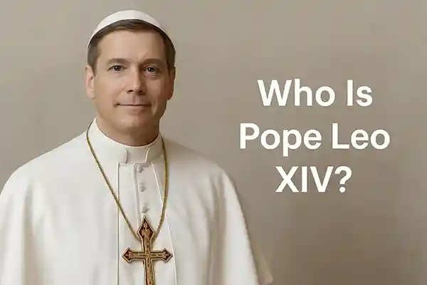 Who Is Pope Leo XIV?