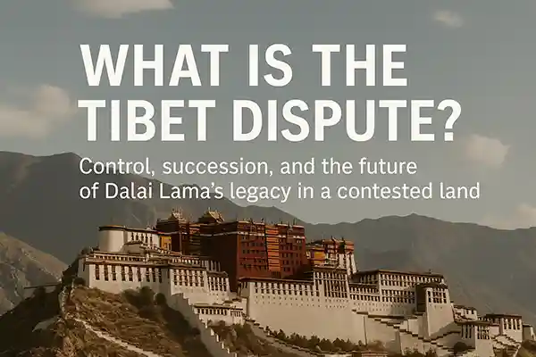 What Is the Tibet Dispute?