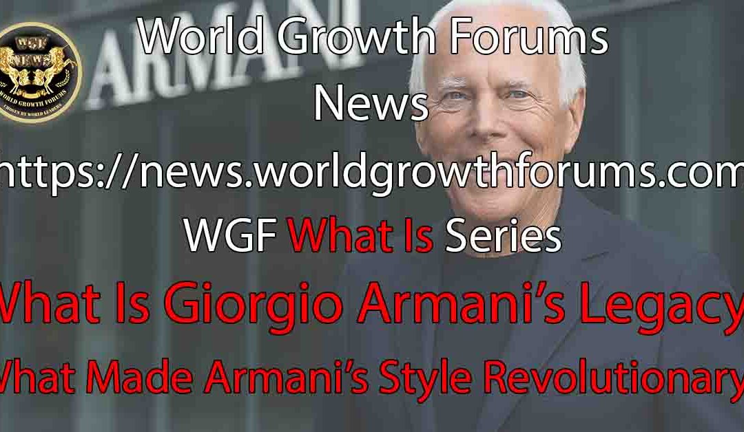 What Is Giorgio Armani’s Legacy?