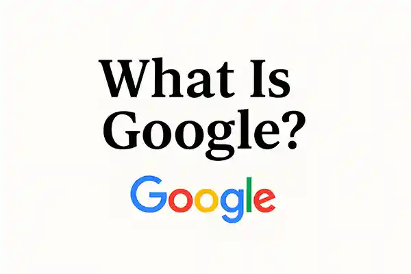 What Is Google?