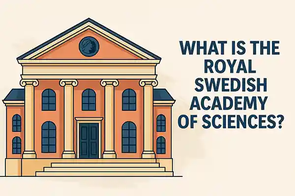 What Is the Royal Swedish Academy of Sciences?