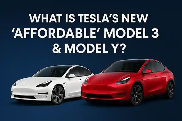 What Is Tesla’s New ‘Affordable’ Model 3 & Model Y?